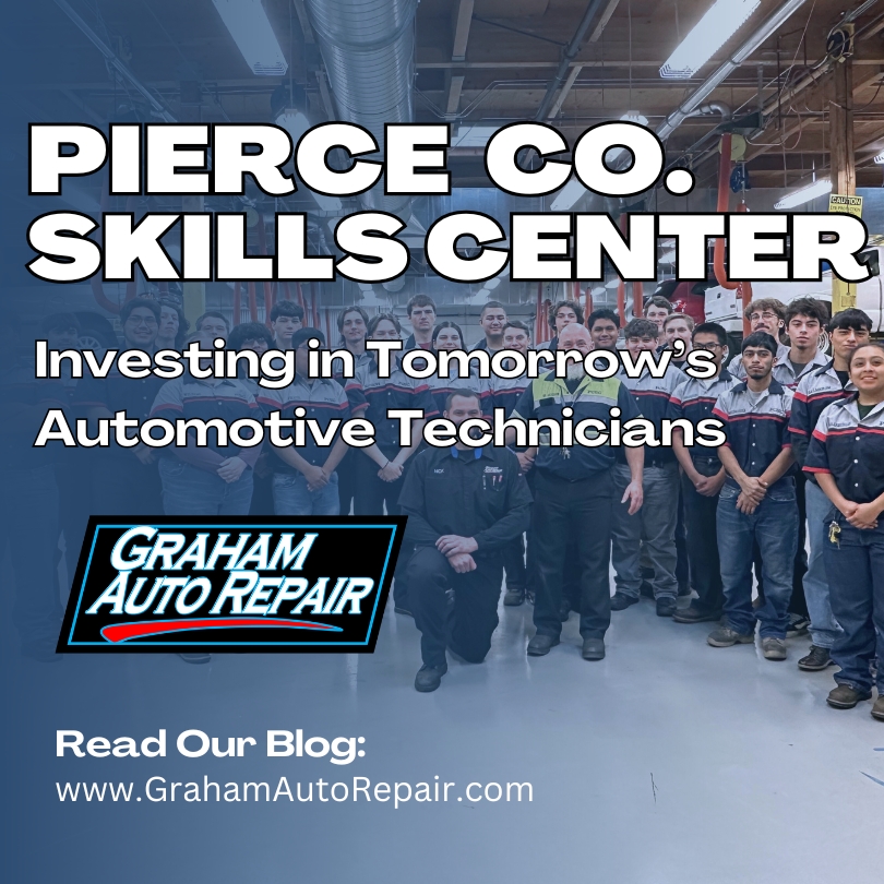 Graham Auto Repair Blog | Pierce County Skills Center, Investing in Tomorrow's Automotive Technicians